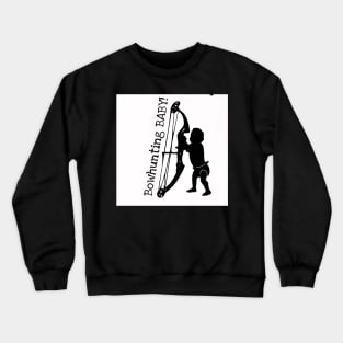 Bow hunting  baby Crewneck Sweatshirt